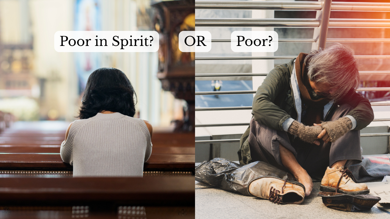 Who Are Blessed: The Poor or the Poor in Spirit? | The Beatitudes in Matthew and Luke